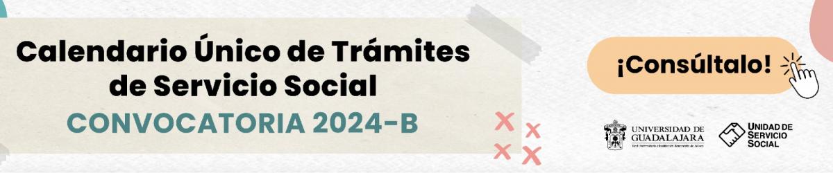 Calendario Único de Tramites de Servicio Social - Convocatoria 2024 - B